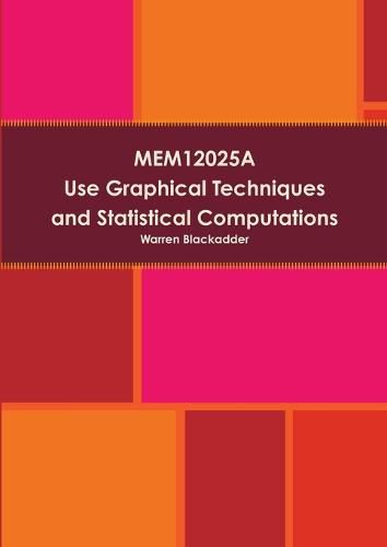 Cover image for Mem12025a Use Graphical Techniques and Perform Simple Statistical Computations