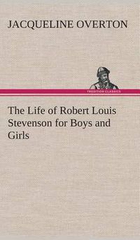 Cover image for The Life of Robert Louis Stevenson for Boys and Girls