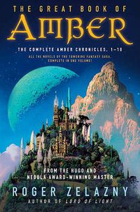 Cover image for The Great Book of Amber: The Complete Amber Chronicles, 1-10