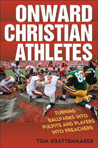 Cover image for Onward Christian Athletes: Turning Ballparks into Pulpits and Players into Preachers