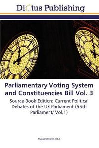 Cover image for Parliamentary Voting System and Constituencies Bill Vol. 3