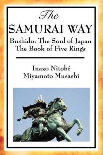 The Samurai Way, Bushido: The Soul of Japan and the Book of Five Rings