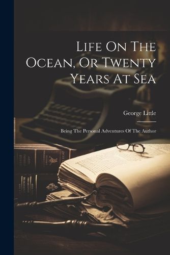 Cover image for Life On The Ocean, Or Twenty Years At Sea