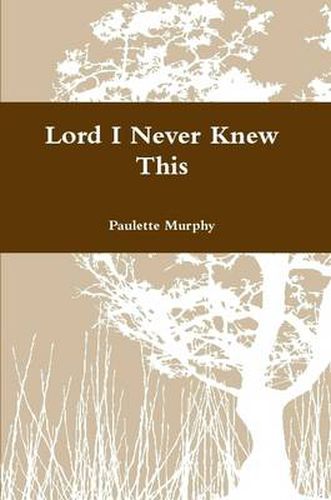 Cover image for Lord I Never Knew This