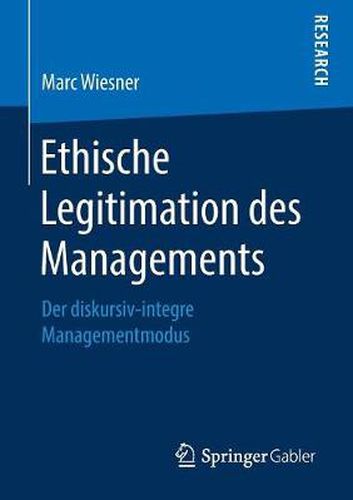 Cover image for Ethische Legitimation Des Managements: Der Diskursiv-Integre Managementmodus