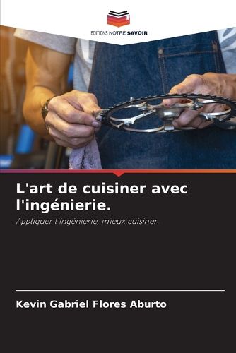 Cover image for L'art de cuisiner avec l'ingenierie.