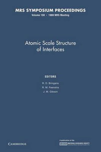 Cover image for Atomic Scale Structure of Interfaces: Volume 159