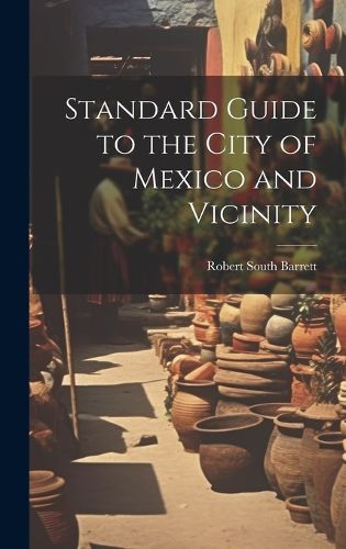 Standard Guide to the City of Mexico and Vicinity