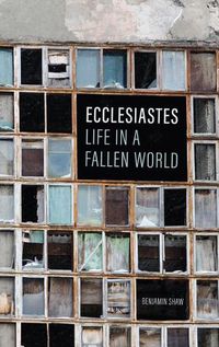 Cover image for Ecclesiastes: Life in a Fallen World