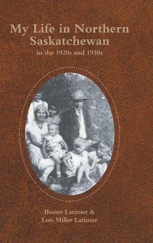 Cover image for My Life in Northern Saskatchewan: In the 1920S and 1930S