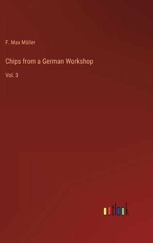 Chips from a German Workshop: Vol. 3