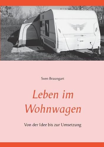 Cover image for Leben im Wohnwagen: Von der Idee bis zur Umsetzung
