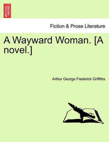 Cover image for A Wayward Woman. [A Novel.] Vol. II.