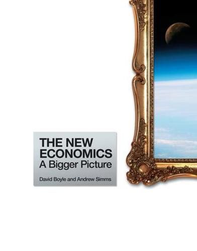 The New Economics: A Bigger Picture