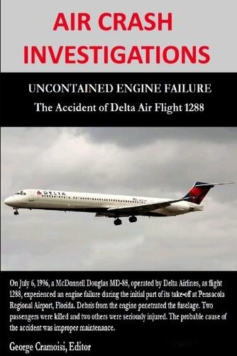 Cover image for Air Crash Investigations - Uncontained Engine Failure - the Accident of Delta Air Flight 1288