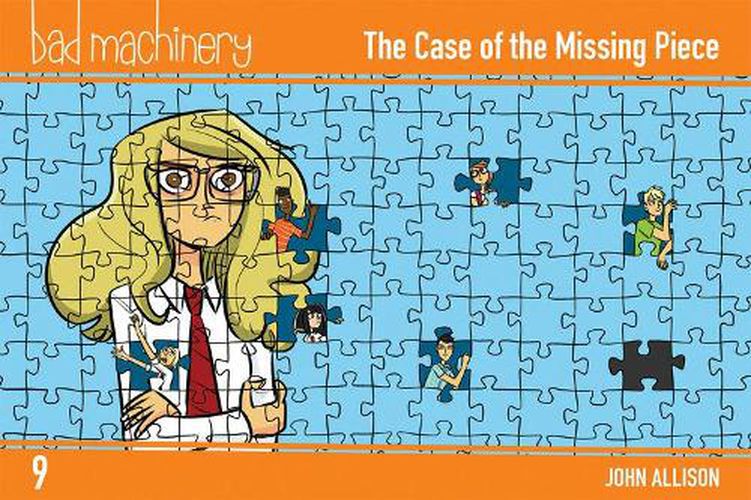 Cover image for Bad Machinery, Vol. 9: The Case of the Missing Piece