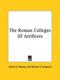 Cover image for The Roman Colleges of Artificers