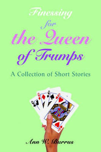 Cover image for Finessing for the Queen of Trumps: A Collection of Short Stories