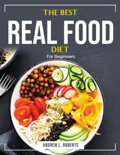 Cover image for The Real Food Diet: For Beginners