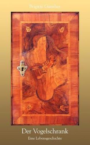 Cover image for Der Vogelschrank: Eine Lebensgeschichte