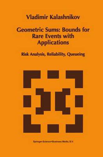 Cover image for Geometric Sums: Bounds for Rare Events with Applications: Risk Analysis, Reliability, Queueing