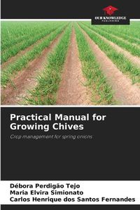 Cover image for Practical Manual for Growing Chives