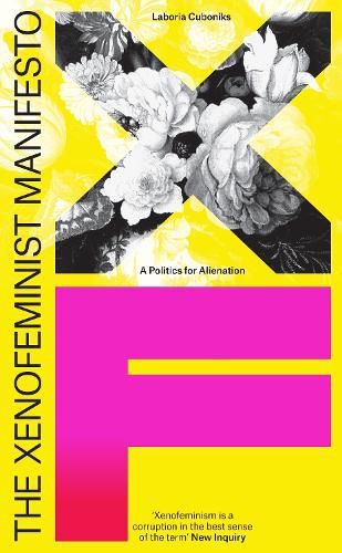 Cover image for The Xenofeminist Manifesto: A Politics for Alienation