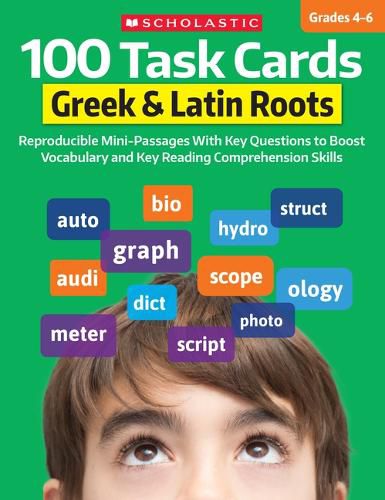 Cover image for 100 Task Cards: Greek & Latin Roots: Reproducible Mini-Passages with Key Questions to Boost Vocabulary and Reading Comprehension Skills