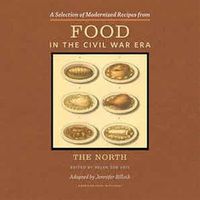 Cover image for A Selection of Modernized Recipes from Food in the Civil War: The North