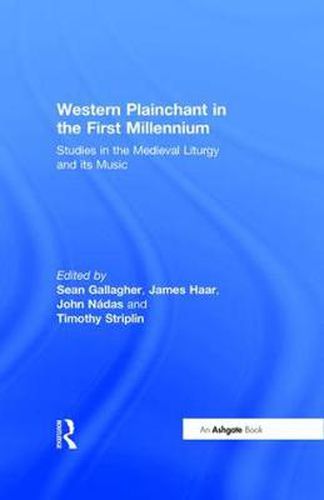 Cover image for Western Plainchant in the First Millennium: Studies in the Medieval Liturgy and its Music