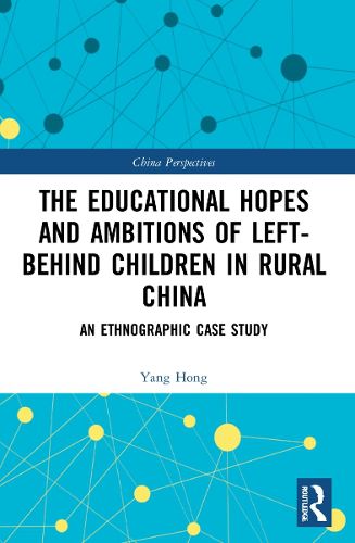 Cover image for The Educational Hopes and Ambitions of Left-Behind Children in Rural China