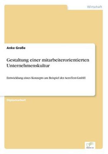 Cover image for Gestaltung einer mitarbeiterorientierten Unternehmenskultur: Entwicklung eines Konzepts am Beispiel der AeroTest-GmbH