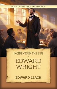 Cover image for Incidents in the Life of Edward Wright