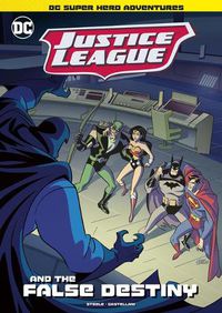 Cover image for Justice League and the False Destiny