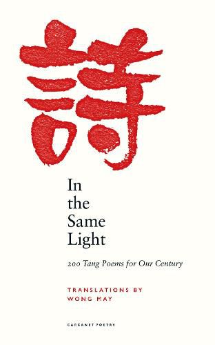 Cover image for In the Same Light: 200 Tang Poems for Our Century