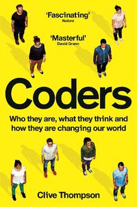 Cover image for Coders: Who They Are, What They Think and How They Are Changing Our World