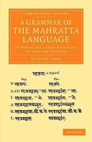 Cover image for A Grammar of the Mahratta Language: To Which Are Added Dialogues on Familiar Subjects