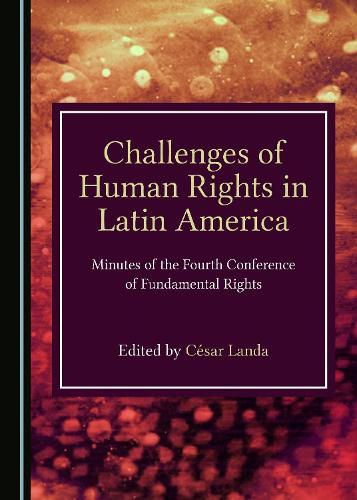 Cover image for Challenges of Human Rights in Latin America: Minutes of the Fourth Conference of Fundamental Rights