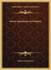 Cover image for Seven Questions in Dispute