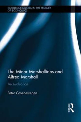 Cover image for Minor Marshallians and Alfred Marshall: An Evaluation