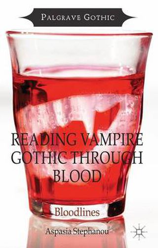 Cover image for Reading Vampire Gothic Through Blood: Bloodlines