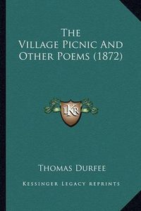 Cover image for The Village Picnic and Other Poems (1872)