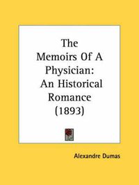 Cover image for The Memoirs of a Physician: An Historical Romance (1893)