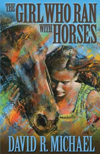 Cover image for The Girl Who Ran With Horses