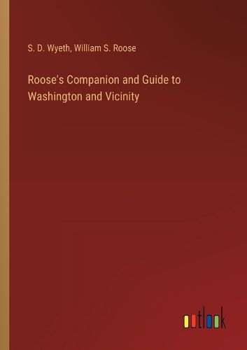 Roose's Companion and Guide to Washington and Vicinity