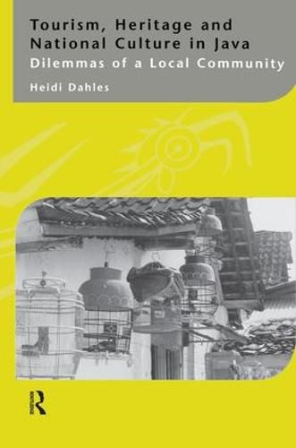 Cover image for Tourism, Heritage and National Culture in Java: Dilemmas of a Local Community