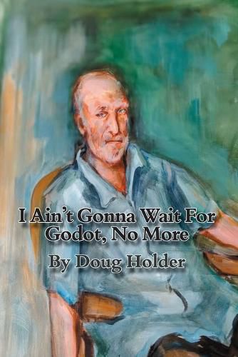 Cover image for I Ain't Gonna Wait For Godot, No More