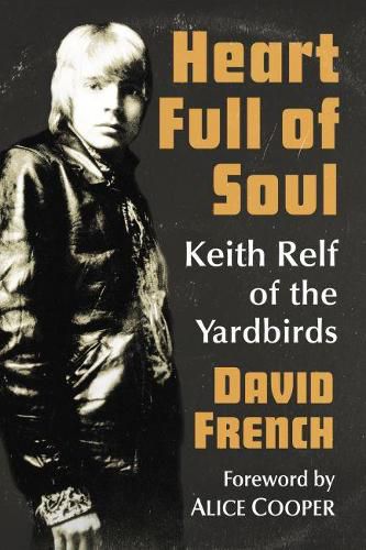 Cover image for Heart Full of Soul: Keith Relf of the Yardbirds