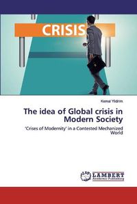 Cover image for The idea of Global crisis in Modern Society
