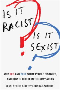 Cover image for Is It Racist? Is It Sexist?